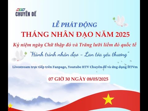 Trực tiếp truyền hình Lễ phát động Tháng Nhân đạo năm 2025 cấp quốc gia tại TP Hồ Chí Minh